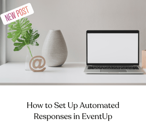 How to Set Up Automated Responses in EventUp